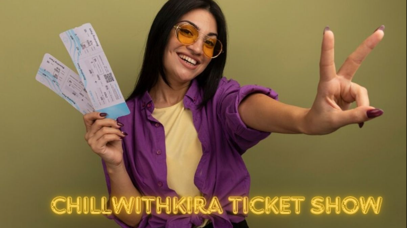 chillwithkira ticket shows