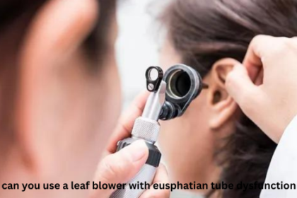 can you use a leaf blower wit heusphatian tube dysfunction